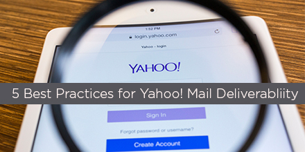 5 Email Deliverability Best Practices For Yahoo! Mail