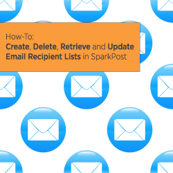 How to Create, Delete, Retrieve and Update an Email Recipient List in SparkPost