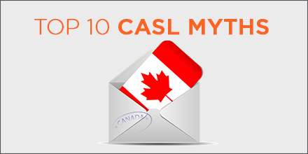 Top 10 CASL Myths: Sending Email to Canada Legally
