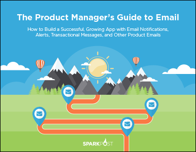 The Product Manager’s Guide to Email: How to Build a Successful, Growing App with Email Notifications, Alerts, Transactional Messages, and Other Product Emails